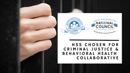 HSS chosen for criminal justice & behavioral health collaborative